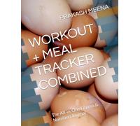 WORKOUT + MEAL TRACKER COMBINED: The All-in-One Fitness & Nutrition Journal