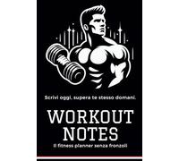 WORKOUT NOTES: Il fitness planner senza fronzoli - Agenda di Workout per tenere traccia dei progressi in palestra, formato A5 13x20 cm, due giorni per pagina, in italiano.