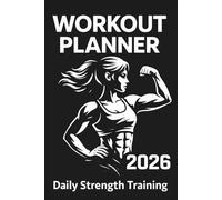 Workout Planner 2026 | Daily Strength Training for Women: One Page per Day | 12-Month Gym & Fitness Agenda | Track Upper, Lower, Core & Cardio ... Records, Goals & Monthly Planning | 6x9