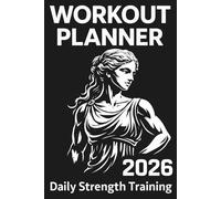 Workout Planner 2026 - Daily Strength Training | Women Edition: One Page per Day | 12-Month Gym & Fitness Agenda | Track Upper, Lower, Core & Cardio ... Records, Goals & Monthly Planning | 6x9