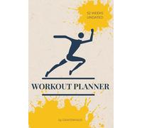 WORKOUT PLANNER: 52 Weeks Undated Fitness Journal and Meal Tracker for Men and Women | Gym Log Book with Goal Setting and Progress Charts | Exercise ... Build Lasting Habits, and Achieve Your Goals