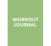 Workout Planner for Women & Men: A4 Workout Logbook/Exercise Workout Log to Track Weight Loss, GYM, Bodybuilding Progress - Daily Health & Wellness Workout Journals | 100 pages, (Green, 11.70 inch)