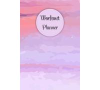 Workout Planner for Women: Size 6"x 9", 120 pages, Wellness & Habit Tracker - Set Goals for Your Fitness, Physical Activity and Nutrition Routines.