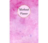 Workout Planner for Women: Size 6"x 9", 120 pages, Wellness & Habit Tracker - Stay Consistent with Your Strength Training, Physical Activity, Cardio, Daily Nutrition and Hydration Plans.