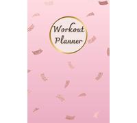 Workout Planner for Women: Wellness & Habit Tracker, 120 pages, Size 6"x 9" - Set Goals for Your Fitness, Physical Activity and Nutrition Routines.