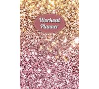 Workout Planner for Women: Wellness & Habit Tracker for Exercise, Cardio, Physical Activity, Strength Training, Daily Nutrition and Hydration, 120 pages, Size 6"x 9".