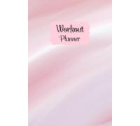 Workout Planner for Women: Wellness & Habit Tracker for Exercise, Cardio, Physical Activity, Strength Training, Daily Nutrition and Hydration, 120 pages, Size 6"x 9".