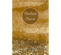 Workout Planner for Women: Wellness & Habit Tracker - Stay Consistent with Your Physical Activity, Strength Training, Cardio, Daily Nutrition and Hydration Plans, 120 pages, Size 6"x 9".