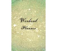 Workout Planner for Women: Wellness & Habit Tracker - Stay Consistent with Your Physical Activity, Strength Training, Cardio, Daily Nutrition and Hydration Plans, 120 pages, Size 6"x 9".