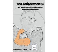 Workout-Quickies II: Mit ranged functional isometrics zur herausragenden Fitness!: 2