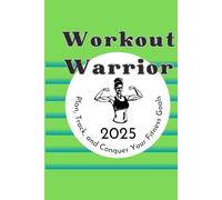 Workout Warrior: Plan, Track, and Conquer Your Fitness Goals