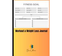 Workout & Weight Loss Journal: Fitness Goal Tracker for Building Healthy Habits and Cutting Bad Ones