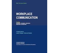 Workplace Communication: A Practical Guide for Leaders, Managers, Trainers, and Students (VRA Textbook Series)