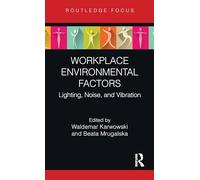 Workplace Environmental Factors: Lighting, Noise, and Vibration (Body of Knowledge in Human Factors and Ergonomics)