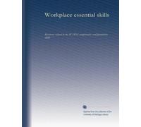 Workplace essential skills: resources related to the SCANS competencies and foundation skills