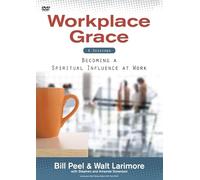 Workplace Grace: Becoming a Spiritual Influence at Work [DVD]