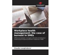 Workplace health management: the case of burnout in SMEs: Differences between managers' attitudes and behaviour towards psychological prevention measures in SMEs