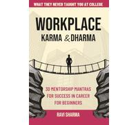 Workplace Karma & Dharma: 30 Mentorship Mantras for Success in Career for Beginners