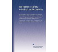Workplace safety : criminal enforcement: Hearing before the Subcommittee on Crime and Criminal Justice of the Committee on the Judiciary, House of ... Second Congress, second session, May 28, 1992