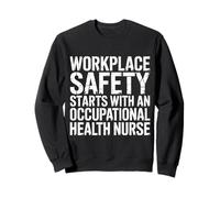 Workplace Safety Starts with Health Nurse - Sudadera