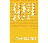 Workplace Wellness: Strategies for Stress Release
