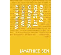 Workplace Wellness: Strategies for Stress Release
