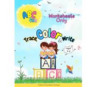 Worksheets A to Z: The Alphabet: Trace, Color and Write