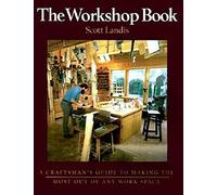 Workshop Book: A Craftsman's Guide to Making the Most of Any Work Space