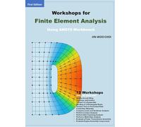 Workshops for Finite Element Analysis Using ANSYS Workbench
