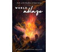 World Ablaze (Bloodlines of Power)