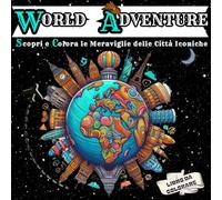 WORLD ADVENTURE: Scopri e Colora le Meraviglie delle Città Iconiche