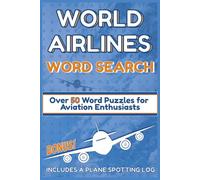 World Airlines Word Search: Over 50 Word Search Puzzles About Airlines and Aviation | Airlines Word Games | Puzzles for Airplane Rides | 6 x 9 inches, ... Frequent Flyers, Pilots, and Plane Spotters.