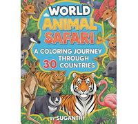 World Animal Safari: A Coloring Journey Through 30 Countries