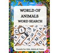 World Animal Word Search Challenge for Kids, Adults and Teen : Over 100 Fun Word Puzzles with Cute Illustrations and Exciting Themes Like Animals