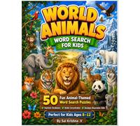 World Animals Word Search for Kids: 50 Fun Animal-Themed Word Search Puzzles to Learn Wildlife Names, Improve Vocabulary and Boost Concentration