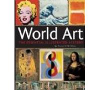 WORLD ART - THE ESSENTIAL ILLUSTRATED HISTORY
