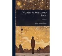 World As Will And Idea