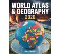 World Atlas & Geography 2026: Global Maps, Countries, Capitals, Flags, Climate Change & Essential Geography Facts