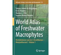 World Atlas of Freshwater Macrophytes: Dicotyledonous species I (Acanthaceae - Menyanthaceae) - Volume 1: 10 (Wetlands: Ecology, Conservation and Management)