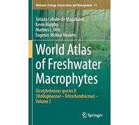 World Atlas of Freshwater Macrophytes: Dicotyledonous species II (Molluginaceae - Tetrachondraceae) - Volume 2: 11 (Wetlands: Ecology, Conservation and Management, 11)