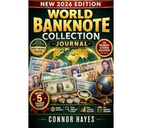 World Banknote Collection Journal: A Collector’s Logbook to Organize, Track, and Showcase Global Paper Money from Every Country
