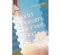 World Beneath Our Feet - And Above!: Inner-Earth civilization with NASA explorations