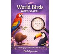 World Birds Word Search: Rare & Exotic Species | 51 Challenging Puzzles on Tropical, Endangered & Legendary Birds from Around the Globe - A Stunning ... (Bird Watching Word Search Series)