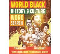 World Black History & Culture Word Search for Adults & Seniors - Large Print: 100 Educational Puzzles Celebrating Black Excellence, African Heritage, and the African Diaspora