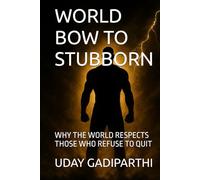 World Bow to Stubborn: Why the World Respects the Ones Who Refuse to Quit || Self Help Books || Motivational Books || Life lesson Books || Personal Development Books