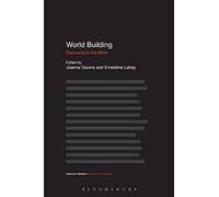 World Building: Discourse in the Mind (Advances in Stylistics)