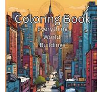World Buildings: A Relaxing Coloring Book for Adults: Rela and Unwind with the Beauty of World Buildings
