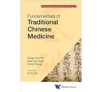 World Century Compendium To Tcm - Volume 1: Fundamentals Of Traditional Chinese Medicine: 01