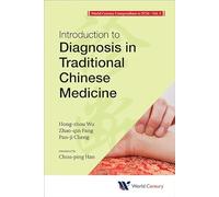 World Century Compendium To Tcm - Volume 2: Introduction To Diagnosis In Traditional Chinese Medicine