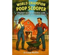 World Champion Poop Scooper: A Funny Guide To Horse Care, Stall Cleaning, and Stable Chaos